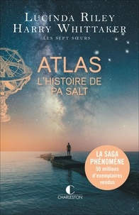 Lucinda Riley et Harry Whittaker - Les sept soeurs Tome 8 : Atlas - L'histoire de Pa Salt.