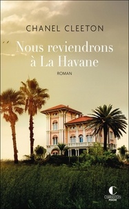 Chanel Cleeton - Nous reviendrons à la Havane.