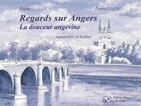  Naëhl et Patrick Gillet - Regards sur Angers, la douceur angevine - Aquarelles et haïkus.