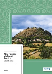 Alain Bouras - Une passion du mont Lozère.