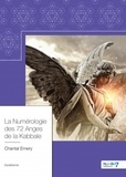 Chantal Emery - La numérologie des 72 anges de la kabbale.