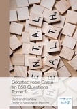 Bertrand Canavy - Boostez votre santé en 650 questions - Tome 1.