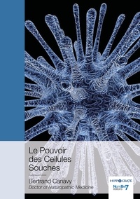 Bertrand Canavy - Le pouvoir des cellules souches.
