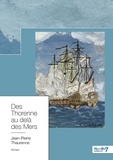 Jean-Pierre Thaurenne - Des Thorenne au-delà des mers.
