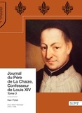 Ken Potel - Journal du Père de La Chaize, confesseur de Louis XIV - Tome 3, Confidences d'un homme de foi - 1679.