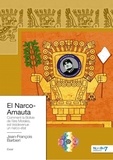 Jean-François Barbieri - El Narco-Amauta - Comment la Bolivie de l'ère Morales, est (re)devenue un narco-état.
