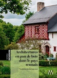 Stéphanie Bardel et Jean-Jacques Rioult - Architectures en pan de bois dans le pays rennais - Un patrimoine insoupçonné.