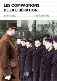 Alain Boulaire - Les Compagnons de la Libération en Bretagne.