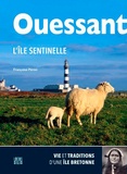 Françoise Péron - Ouessant, l'île sentinelle - Vie et traditions d'une île bretonne.
