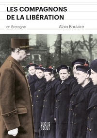 Alain Boulaire - Les Compagnons de la Libération en Bretagne.