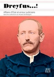 Laurence Prod'homme - Dreyfus...! - Affaire d'Etat et erreur judiciaire dans les collections du Musée de Bretagne.