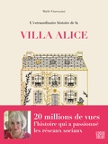 Maële Vincensini - L'extraordinaire histoire de la Villa Alice.