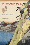 Denis-Michel Boëll - Hiroshige. Les 53 relais du Tôkaidô - Les 53 relais du Tôkaidô.