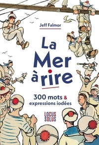 Jeff Falmor - La mer à rire - 300 mots et expressions iodées.