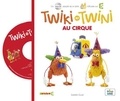 Isabelle Duval - Twiki et Twini au cirque. 1 CD audio