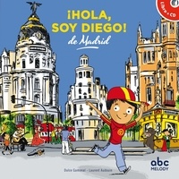 Dulce Gamonal et Laurent Audouin - Hola, soy Diego! de Madrid. 1 CD audio