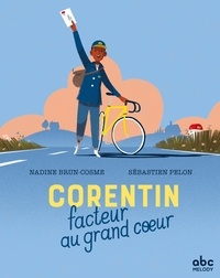 Nadine Brun-Cosme et Sébastien Pelon - Corentin, facteur au grand coeur.