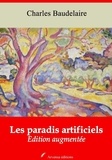 Charles Baudelaire - Les Paradis artificiels – suivi d'annexes - Nouvelle édition 2019.