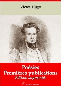 Victor Hugo - Premières publications – suivi d'annexes - Nouvelle édition 2019.