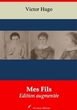 Victor Hugo - Mes Fils – suivi d'annexes - Nouvelle édition 2019.