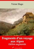 Victor Hugo - Fragments d’un voyage aux Alpes – suivi d'annexes - Nouvelle édition 2019.