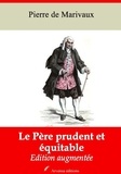Pierre de Marivaux - Le Père prudent et équitable – suivi d'annexes - Nouvelle édition 2019.