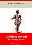 Pierre de Marivaux - Le Prince travesti – suivi d'annexes - Nouvelle édition 2019.