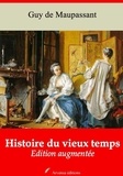 Guy De Maupassant - Histoire du vieux temps – suivi d'annexes - Nouvelle édition 2019.