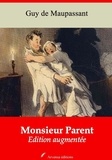 Guy De Maupassant - Monsieur Parent – suivi d'annexes - Nouvelle édition 2019.