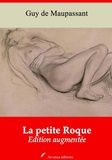 Guy De Maupassant - La Petite Roque – suivi d'annexes - Nouvelle édition 2019.
