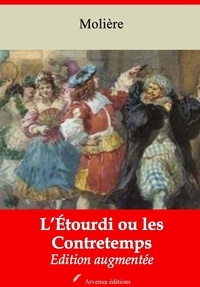 Molière Molière - L’Étourdi ou les Contretemps – suivi d'annexes - Nouvelle édition 2019.