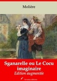 Molière Molière - Sganarelle ou Le Cocu imaginaire – suivi d'annexes - Nouvelle édition 2019.