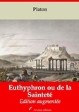 Platón Platón - Euthyphron ou de la Sainteté – suivi d'annexes - Nouvelle édition 2019.
