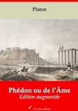 Platón Platón - Phédon ou de l’Âme – suivi d'annexes - Nouvelle édition 2019.