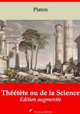 Platón Platón - Théétète ou de la Science – suivi d'annexes - Nouvelle édition 2019.