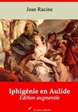 Jean Racine - Iphigénie en Aulide – suivi d'annexes - Nouvelle édition 2019.