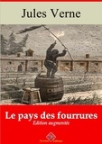 Jules Verne - Le Pays des fourrures – suivi d'annexes - Nouvelle édition 2019.