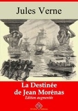 Jules Verne - La Destinée de Jean Morénas – suivi d'annexes - Nouvelle édition 2019.