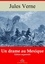 Jules Verne - Un drame au Mexique – suivi d'annexes - Nouvelle édition 2019.