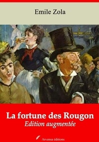 Emile Zola et Arvensa Editions - La Fortune des Rougon – suivi d'annexes - Nouvelle édition.
