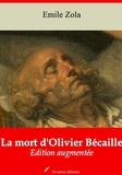 Emile Zola - La Mort d'Olivier Bécaille – suivi d'annexes - Nouvelle édition 2019.