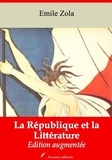 Emile Zola - La République et la Littérature – suivi d'annexes - Nouvelle édition 2019.