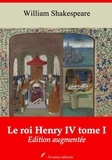 William Shakespeare - Le Roi Henry IV tome I – suivi d'annexes - Nouvelle édition 2019.