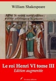 William Shakespeare - Le Roi Henri VI tome III – suivi d'annexes - Nouvelle édition 2019.