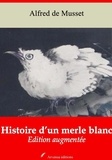 Alfred de Musset - Histoire d’un merle blanc – suivi d'annexes - Nouvelle édition 2019.