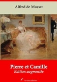 Alfred de Musset - Pierre et Camille – suivi d'annexes - Nouvelle édition 2019.