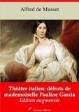 Alfred de Musset - Théâtre italien : débuts de mademoiselle Pauline Garcia – suivi d'annexes - Nouvelle édition 2019.