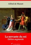Alfred de Musset - La Servante du Roi – suivi d'annexes - Nouvelle édition 2019.