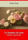 Emile Zola - Le Bouton de rose – suivi d'annexes - Nouvelle édition 2019.
