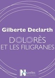 Gilberte Declarth - Dolorès et les filigranes.